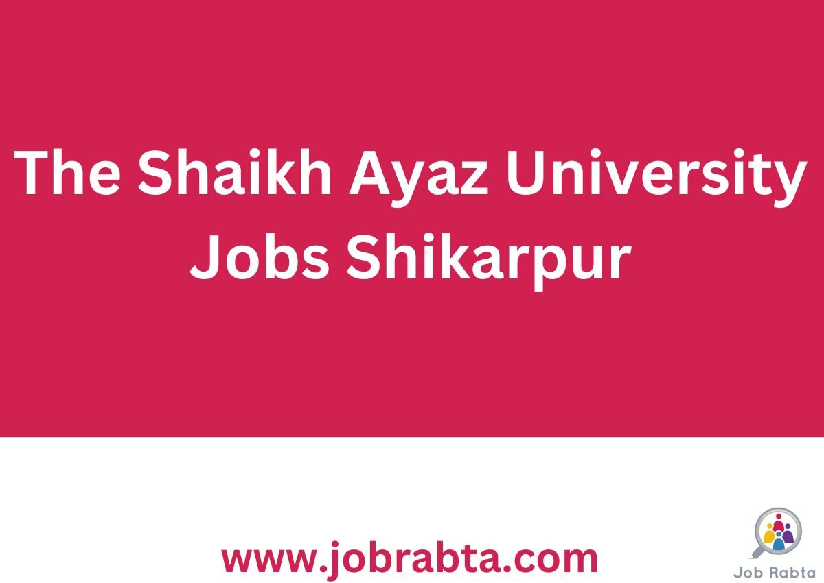 The Shaikh Ayaz University Jobs