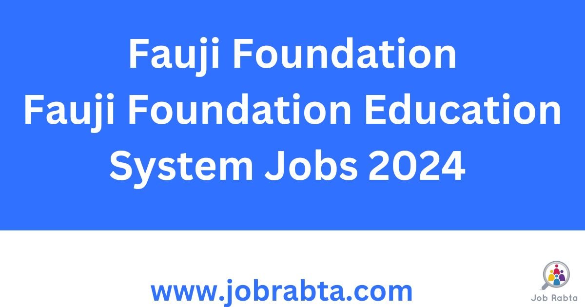 Fauji Foundation Education System Jobs