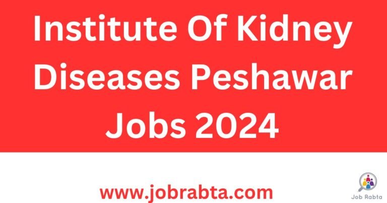 Institute Of Kidney Diseases Peshawar Jobs