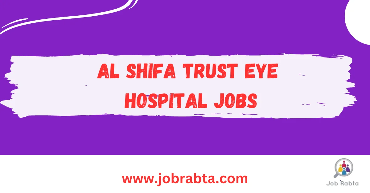 Al Shifa Trust Eye Hospital Jobs