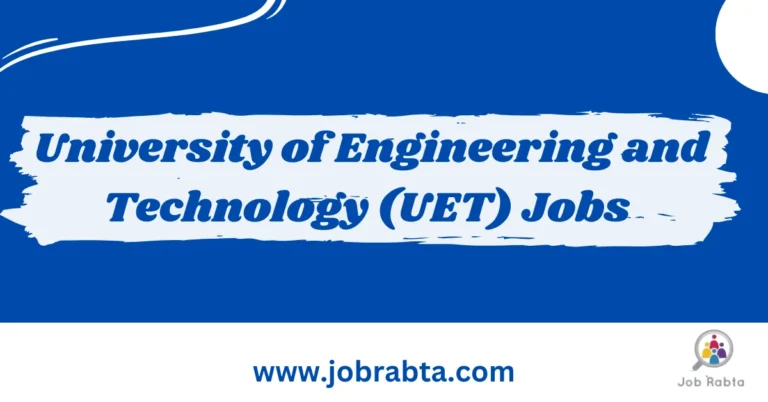 University of Engineering and Technology Jobs